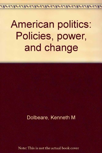 Stock image for American Politics: Policies, Power, and Change for sale by Anybook.com