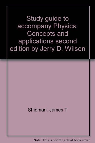 Study guide to accompany Physics: Concepts and applications second edition by Jerry D. Wilson - James T Shipman