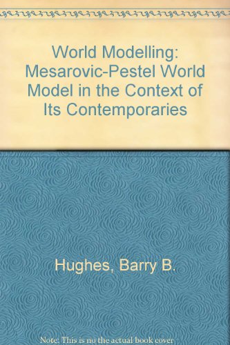 Stock image for World modeling: The Mesarovic-Pestel world model in the context of its contemporaries for sale by Wonder Book