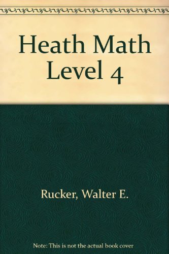 Heath Math Level 4 (9780669034172) by Rucker, Walter E.