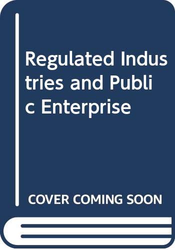 9780669034745: Regulated industries and public enterprise: European and United States perspectives
