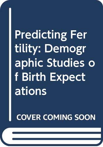 Stock image for Predicting fertility: Demographic studies of birth expectations for sale by Wonder Book