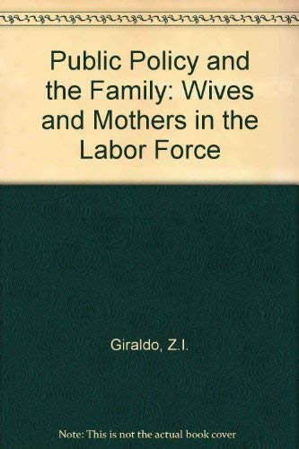 Beispielbild fr Public Policy and the Family: Wives and Mothers in the Labor Force zum Verkauf von Kennys Bookstore