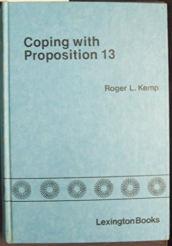 Stock image for Coping with Proposition Thirteen for sale by Better World Books: West