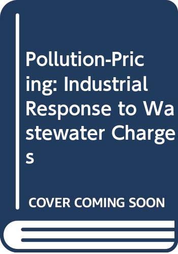 Stock image for Pollution-Pricing: Industrial Response to Wastewater Charges for sale by BookDepart