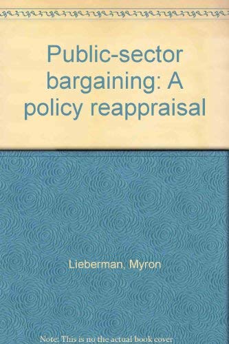 Imagen de archivo de Public-Sector Bargaining : A Policy Reappraisal a la venta por Better World Books