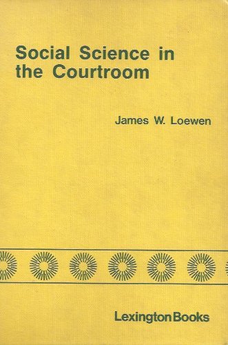 Social science in the courtroom: Statistical techniques and research methods for winning class-action suits (9780669043105) by Loewen, James W