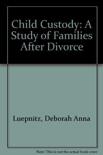 Beispielbild fr Child Custody : A Study of Families after Divorce zum Verkauf von Better World Books