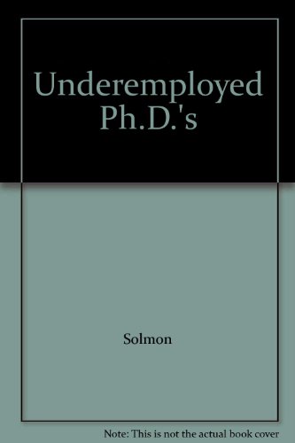 Beispielbild fr Underemployed Ph.D.'s zum Verkauf von Better World Books