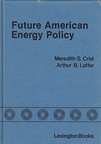 Imagen de archivo de Future American Energy Policy a la venta por Better World Books