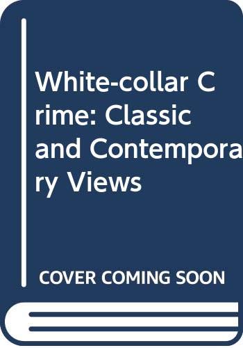 9780669045680: White-collar Crime: Classic and Contemporary Views