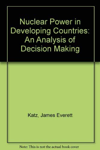 Nuclear power in developing countries: An analysis of decision making (9780669047004) by [???]