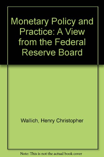 Stock image for Monetary Policy and Practice : A View from the Federal Reserve Board for sale by Better World Books: West