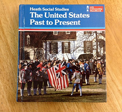 Imagen de archivo de The United States Past to Present (Heath Social Studies) a la venta por Bookensteins