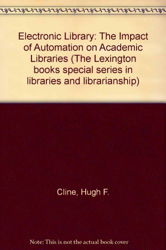 Stock image for The Electronic Library : Automation in Academic Libraries for sale by Better World Books