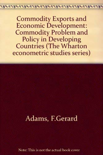 Beispielbild fr Commodity Exports and Economic Development: The Commodity Problem and Policy in Developing Countries zum Verkauf von Anybook.com