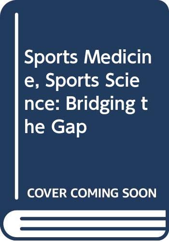 Beispielbild fr Sports Medicine, Sports Science: Bridging the Gap zum Verkauf von mountain