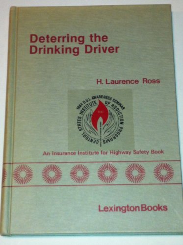 Stock image for Deterring the drinking driver: Legal policy and social control for sale by Half Price Books Inc.