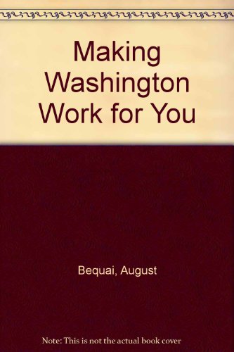 9780669063486: Making Washington Work for You