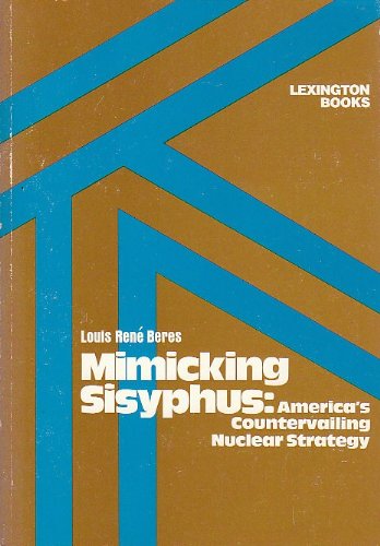 9780669064193: Mimicking Sisyphus: America's Countervailing Nuclear Strategy