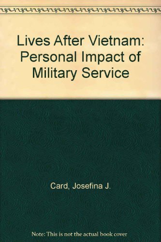 Lives After Vietnam: The Personal Impact of Military Service (9780669064209) by Card, Josefina J.