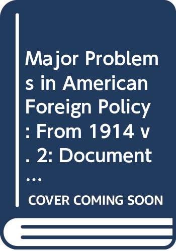 Imagen de archivo de Major problems in American foreign policy: Documents and essays a la venta por SecondSale