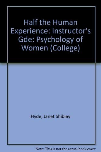 Half the Human Experience: Instructor's Gde: Psychology of Women (College) (9780669067538) by Janet Shibley Hyde; Benjamin George Rosenberg