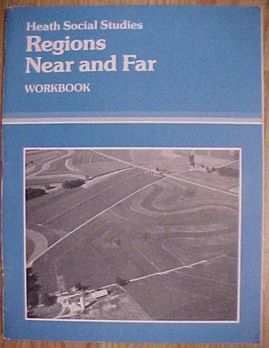 Regions Near and Far Workbook Grade 4 (Heath Social Studies) (9780669068856) by D.C. Heath