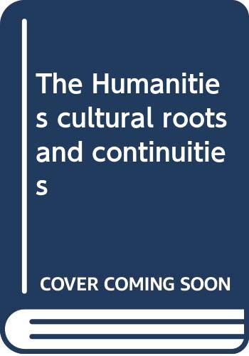 Stock image for The Humanities, cultural roots and continuities for sale by Wonder Book