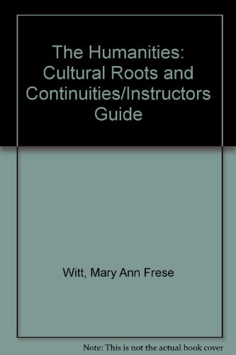 Stock image for The Humanities: Cultural Roots and Continuities/Instructors Guide for sale by Hawking Books