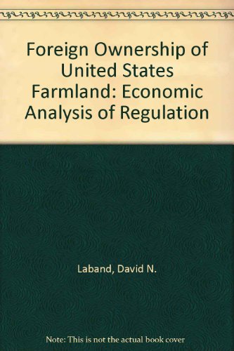 Foreign Ownership of U.S. Farmland: An Economic Analysis of Regulation [United States]