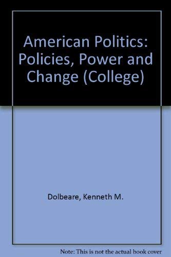 Stock image for American Politics: Policies, Power and Change for sale by Anybook.com