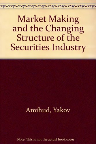 Imagen de archivo de Market Making and the Changing Structure of the Securities a la venta por BookHolders