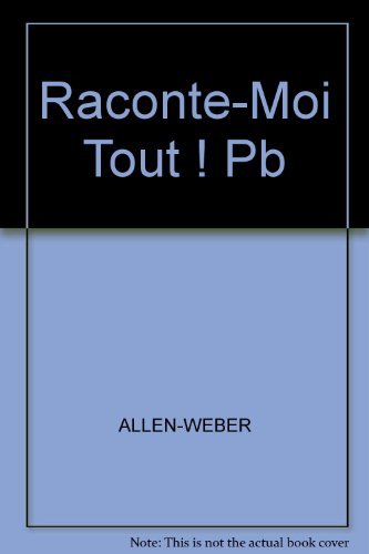 Raconte-moi tout!: French culture today (French Edition) (9780669082616) by Allen-Weber, Kathleen