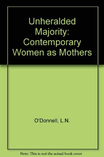 9780669082746: Unheralded Majority: Contemporary Women as Mothers