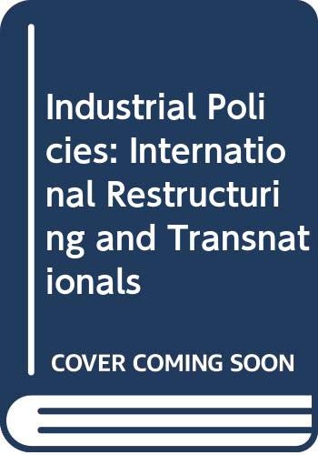 Stock image for Industrial Policies : International Restructuring and Transnationals for sale by Better World Books