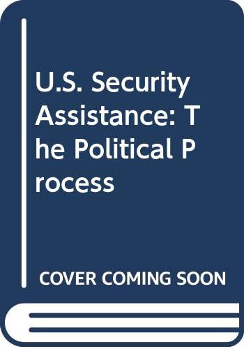 Stock image for United States Security Assistance : The Political Process for sale by Better World Books: West