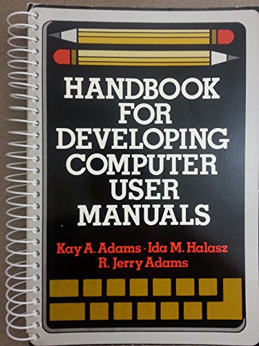 Handbook for Developing Computer User Manuals (9780669086065) by Adams, Kay A.; Halasz, Ida M.; Adams, R. Jerry