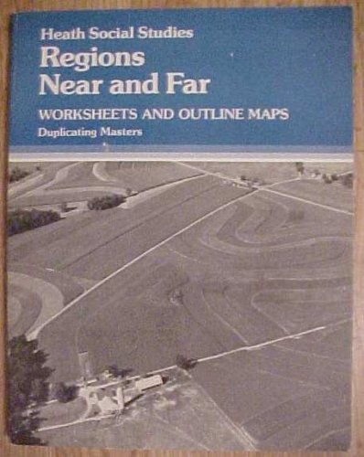 Regions Near and Far Worksheets and Outline Maps Duplicating Masters (Heath Social Studies) (9780669086201) by D.C. Heath