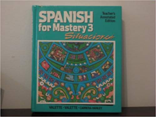 Beispielbild fr Spanish for Mastery 3: Situaciones: Teacher's Annotated Edition zum Verkauf von Booksavers of MD