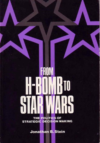 9780669091762: From h-Bomb to Star Wars: The Politics of Strategic Decision Making