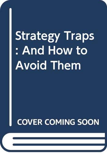 Beispielbild fr Strategy Traps: And How to Avoid Them zum Verkauf von Bingo Used Books