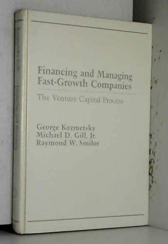 9780669094817: Financing and Managing Fast-Growth Companies: The Venture Capital Process
