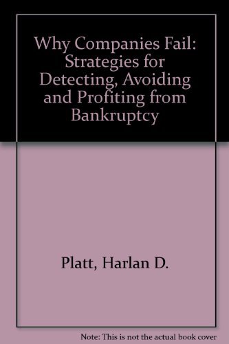 Stock image for Why Companies Fail : Strategies for Detecting, Avoiding and Profiting from Bankruptcy for sale by Better World Books