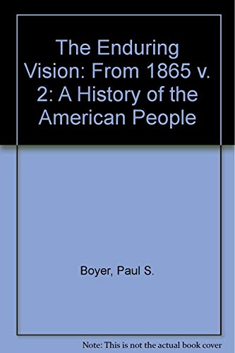 Imagen de archivo de The Enduring Vision : A History of the American People a la venta por Better World Books