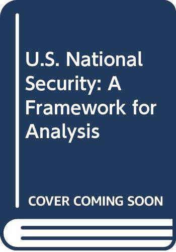 Imagen de archivo de U.S. National Security: A Framework for Analysis a la venta por POQUETTE'S BOOKS