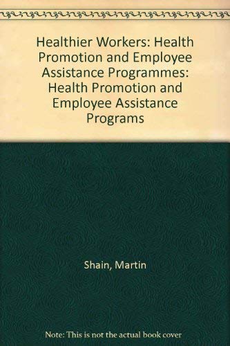 9780669099089: Healthier Workers: Health Promotion and Employee Assistance Programs