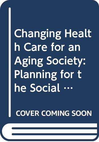 Beispielbild fr Changing Health Care for an Aging Society : Planning for the Social Health Maintenance Organization zum Verkauf von Better World Books
