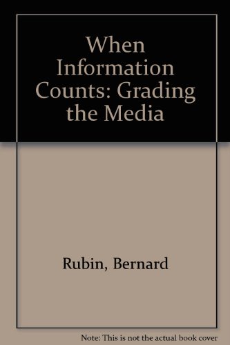 Beispielbild fr When Information Counts : Grading the Media zum Verkauf von Better World Books