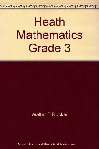 Heath Mathematics Grade 3 (9780669102697) by Walter E. Rucker; Clyde A. Dilley; David W. Lowry